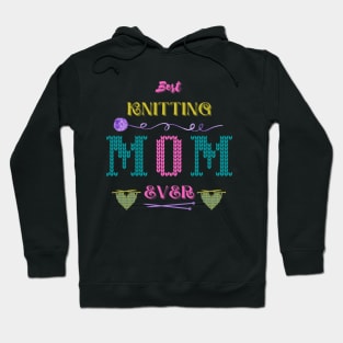 Best knitting MOM ever Hoodie